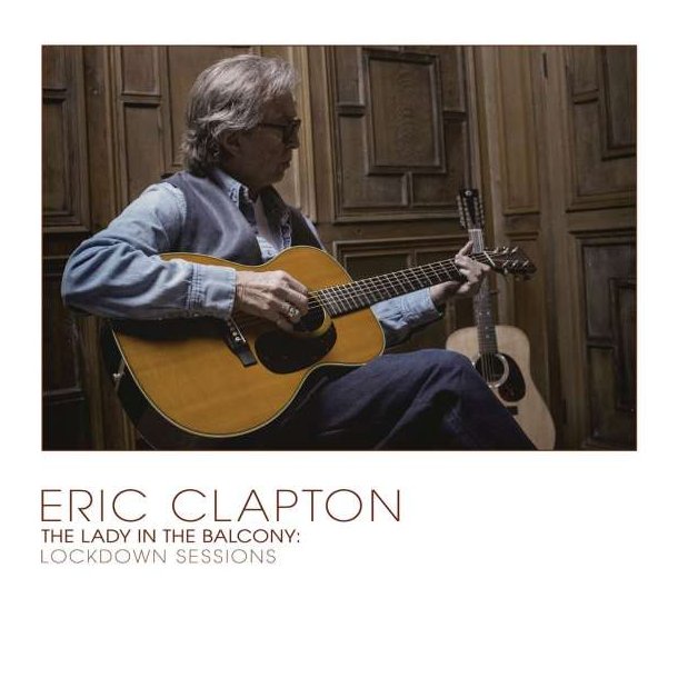Eric Clapton - Lady In The Balcony: Lockdown Sessions