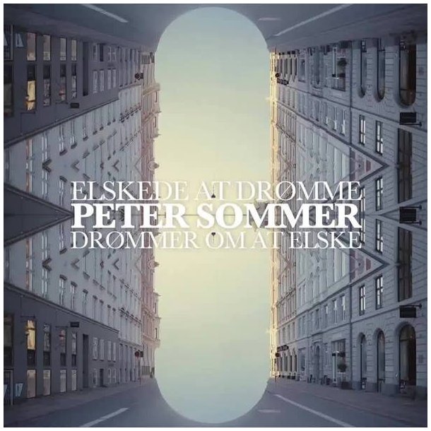 Peter Sommer - Elskede At Drmme, Drmmer Om At Elske