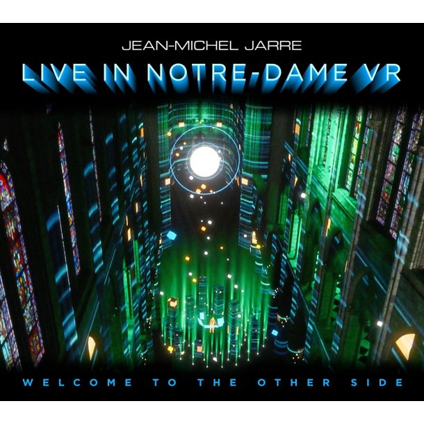 Jean-Michel Jarre - Welcome To The Other Side: Live In Notre-Dame VR