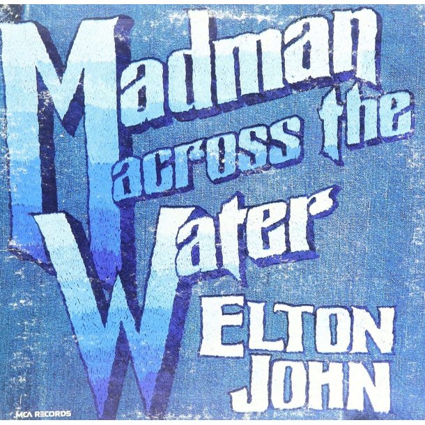 Elton John - Madman Across The Water