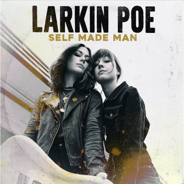 Larkin Poe - Self Made Man