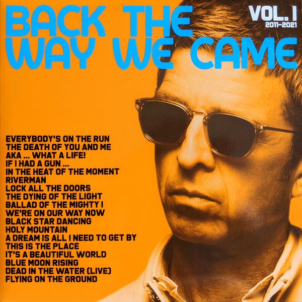 Noel Gallagher&amp;#39;s High Flying Birds - Back The Way We Came: Vol. 1 (2011 ...