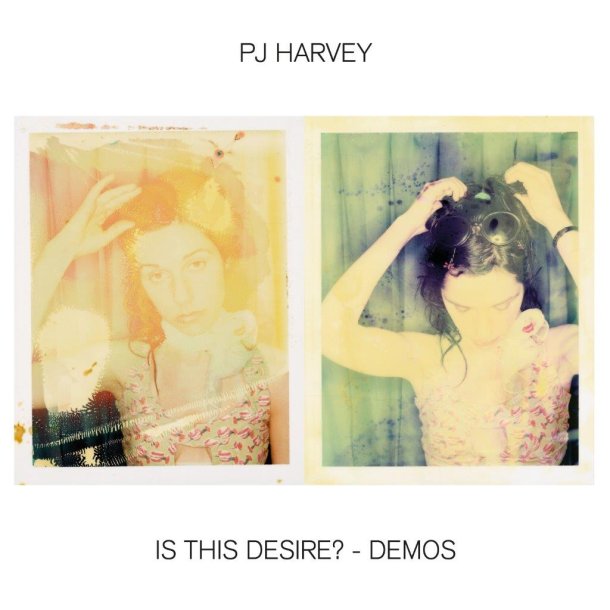 PJ Harvey - Is This Desire? (Demos)