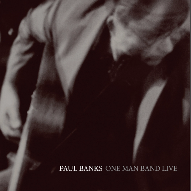 Paul Banks - One Man Band Live