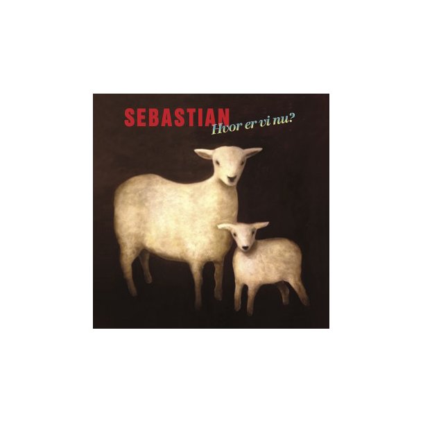 Sebastian - Hvor Er Vi Nu? (CD)