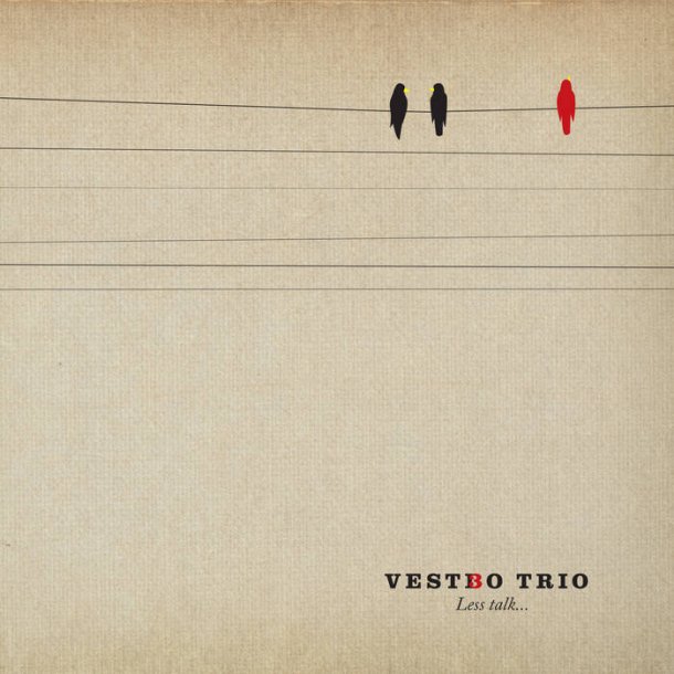 Vestbo Trio - Less Talk... (CD)