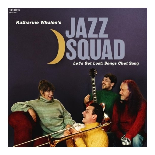 Katharine Whalen&#146;s Jazz Squad - Let&#146;s Get Lost: Songs Chet Sang (Vinyl)
